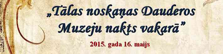 Muzeju nakts 2015 Dauderos