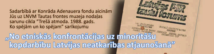 15. novembrī Tautas frontes muzejs aicina uz sarīkojumu „No etniskās konfrontācijas uz minoritāšu kopdarbību Latvijas neatkarības atjaunošanā”