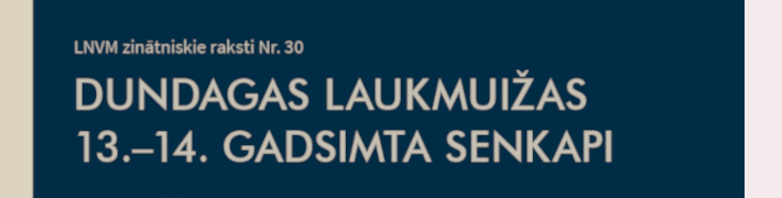 Muzejs laidis klajā grāmatu par Dundagas Laukmuižas 13.–14. gadsimta senkapiem