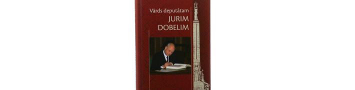17. jūnijā Tautas frontes muzejs aicina uz grāmatas “Vārds deputātam Jurim Dobelim” atvēršanu tiešsaistē