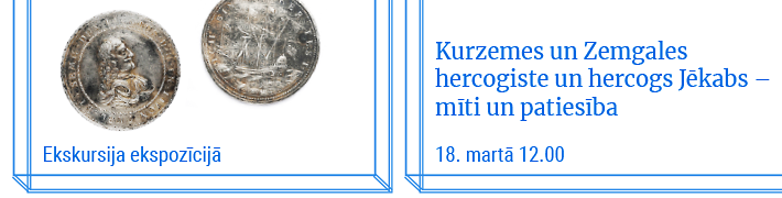Ekskursija “Kurzemes un Zemgales hercogiste un hercogs Jēkabs – mīti un patiesība” 18. martā