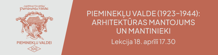18. aprīlī aicina uz Pieminekļu valdes simtgadei veltītu  Mārtiņa Mintaura lekciju par arhitektūras mantojumu Latvijā