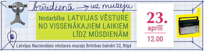23. aprīlī 9. klašu skolēni aicināti atkārtot Latvijas vēstures tēmas muzeja ekspozīcijā