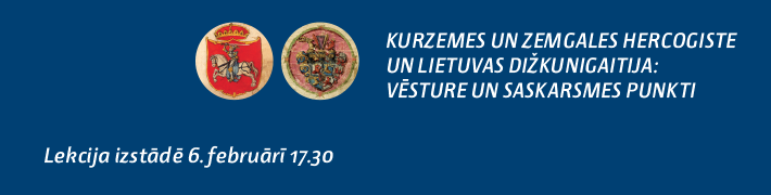 6. februārī lekcija izstādē “Kurzemes un Zemgales hercogiste un Lietuvas Dižkunigaitija (1561–1795)”